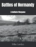 Battles of Normandy: A Solitaire Wargame (Lambo's Solitaire Games in a Book)
