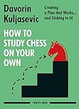 How to Study Chess on Your Own: Creating a Plan That Works… and Sticking to It!